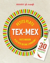 Sandra Mahut - Petits plats Tex-Mex - C'est meilleur à la maison.