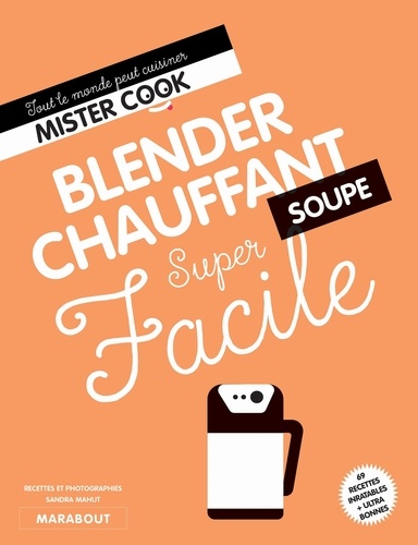 Super Facile Blender chauffant - Soupe