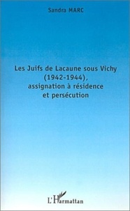 Sandra Marc - Les Juifs de Lacaune sous Vichy (1942-1944).