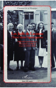 Sandra Marc - Les Juifs de Lacaune (Tarn) dans l'après-guerre - Difficultés quotidiennes, réinsertion et aide du COJASOR (1944-1949).
