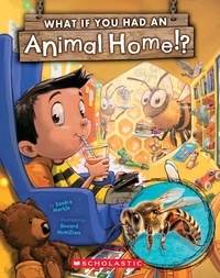 Sandra Markle et Howard McWilliam - What If You Had an Animal Home!?.