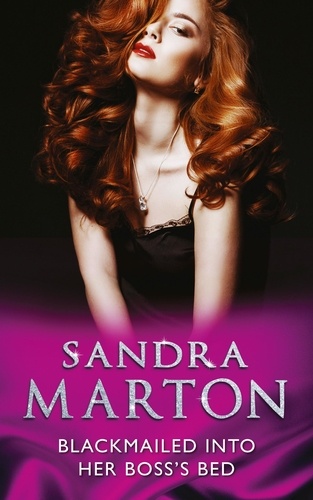 Sandra Marton - Blackmailed Into Her Boss’s Bed.