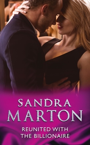 Sandra Marton - Reunited With The Billionaire.