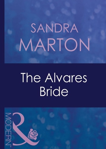 Sandra Marton - The Alvares Bride.
