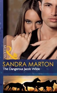 Sandra Marton - The Dangerous Jacob Wilde.