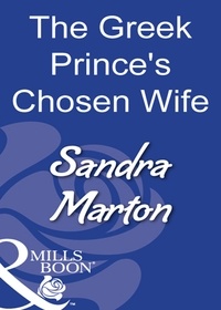 Sandra Marton - The Greek Prince's Chosen Wife.