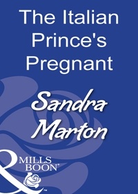 Sandra Marton - The Italian Prince's Pregnant Bride.