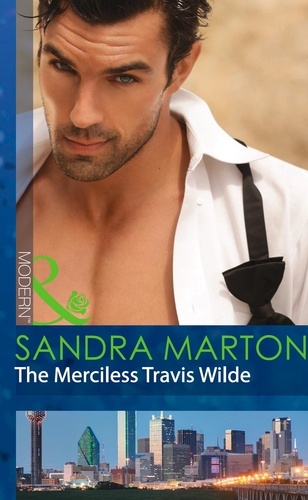 Sandra Marton - The Merciless Travis Wilde.