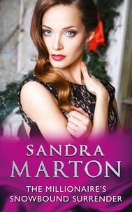 Sandra Marton - The Millionaire's Snowbound Seduction.