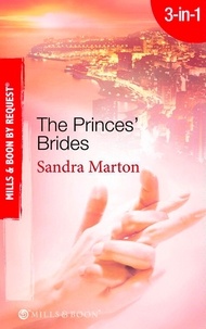 Sandra Marton - The Princes' Brides - The Italian Prince's Pregnant Bride / The Greek Prince's Chosen Wife / The Spanish Prince's Virgin Bride.