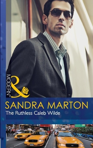 Sandra Marton - The Ruthless Caleb Wilde.