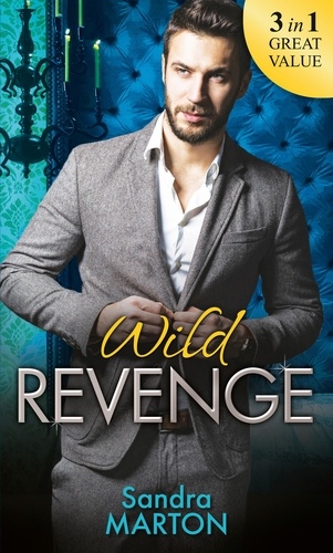 Sandra Marton - Wild Revenge - The Dangerous Jacob Wilde / The Ruthless Caleb Wilde / The Merciless Travis Wilde.