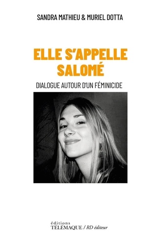 Sandra Mathieu et Muriel Dotta - Elle s'appelle Salomé - Dialogue autour d'un féminicide.