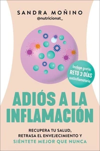 Goodbye to Inflammation / Adiós a la inflamación (Spa Ed.)