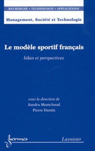 Sandra Montchaud et Pierre Dantin - Le modèle sportif français - Bilan et perspectives.