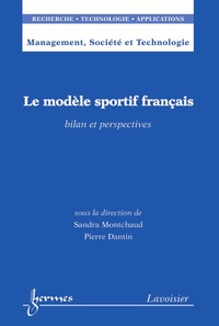 Sandra Montchaud et Pierre Dantin - Le modèle sportif français - Bilan et perspectives.