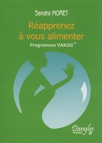 Sandra Moret - Réapprenez à vous alimenter - Programme VAKOG.