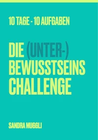 Die (Unter-) Bewusstseins Challenge