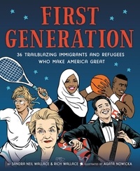 Sandra Neil Wallace et Rich Wallace - First Generation - 36 Trailblazing Immigrants and Refugees Who Make America Great.
