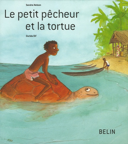 Sandra Nelson - Le petit pêcheur et la tortue.