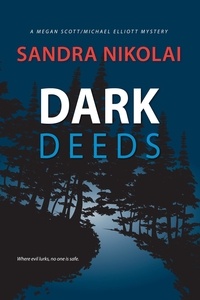  Sandra Nikolai - Dark Deeds - Megan Scott/Michael Elliott Mystery, #4.