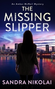  Sandra Nikolai - The Missing Slipper - An Amber McNeil Mystery, #1.