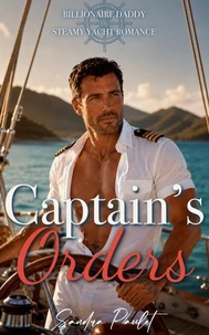 Captain's Orders: Billionaire Daddy Steamy Yacht Romance