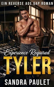Experience Required: Tyler: Ein Reverse Age Gap Roman
