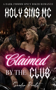 Holy Sins MC: Claimed by the Club: A Dark FMMMM Motorcycle Club Romance