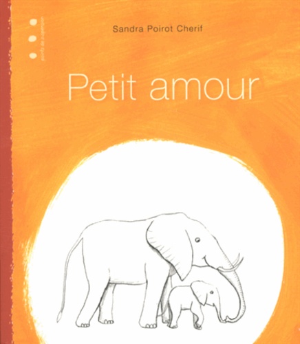 Sandra Poirot Chérif - Petit amour.