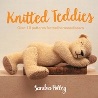 Sandra Polley - Knitted Teddies - Over 15 patterns for well-dressed bears.