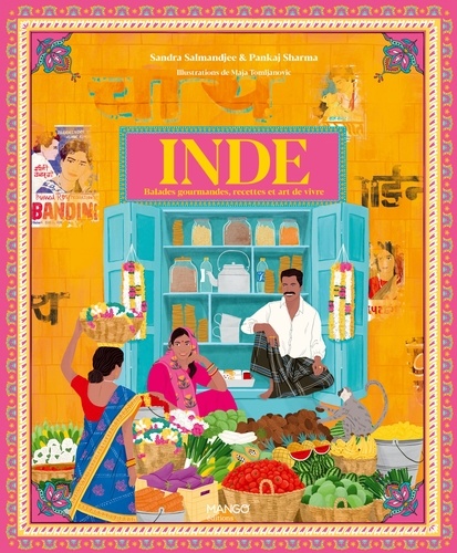Inde. Balades gourmandes, recettes et art de vivre