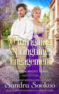  Sandra Sookoo - An Intriguing Springtime Engagement - Mary and Bright series, #2.