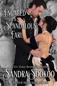  Sandra Sookoo - Engaged to a Scandalous Earl - Thieves of the Ton, #2.