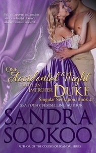  Sandra Sookoo - One Accidental Night with an Improper Duke - Singular Sensation, #4.