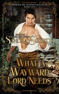  Sandra Sookoo - What a Wayward Lord Needs - Lords of Happenstance, #2.