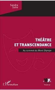 Sandra Suire - Théâtre et transcendance - Au sommet du Mont Olympe.