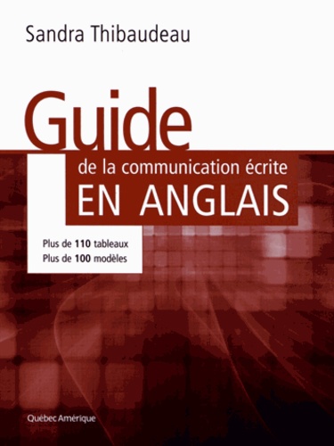 Sandra Thibaudeau - Guide de la communication écrite en anglais.