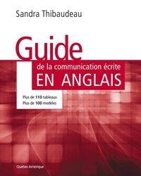 Sandra Thibaudeau - Guide de la communication écrite en anglais.