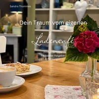 Dein Traum vom eigenen Ladencafé