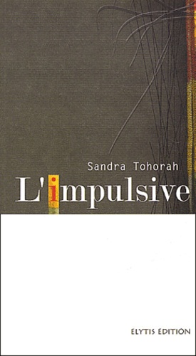 Sandra Tohorah - L'Impulsive.