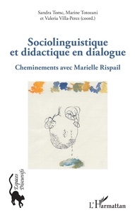 Sandra Tomc et Marine Totozani - Sociolinguistique et didactique en dialogue - Cheminements avec Marielle Rispail.