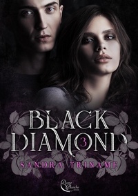 Sandra Triname - Black Diamond : Tome 3 - Black Diamond, T3.