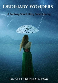 Ordinary Wonders: A Fantasy Short Story Collection