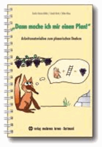 Sandra Verena Müller et Sandy Harth - "Dann mache ich mir einen Plan!" - Arbeitsmaterialien zum planerischen Denken.