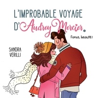 Sandra Verilli et Marie-Josée Tremblay - L'Improbable voyage d'Audrey Mercier - Tome 3 - Fonce, beauté !.