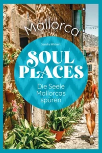 Soul Places Mallorca – Die Seele Mallorcas spüren