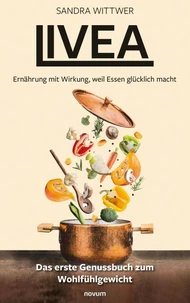 Livea – Ernährung mit Wirkung, weil Essen glücklich macht