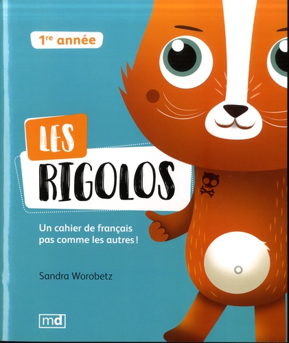 Les rigolos 1re année. Un cahier de français pas comme les autres !