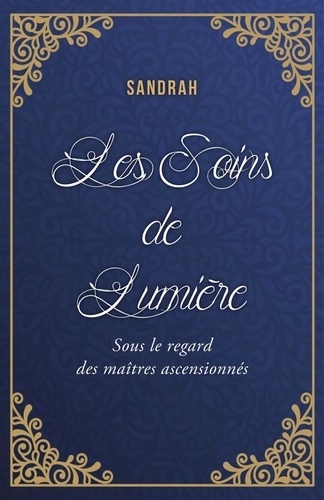  Sandrah - Les Soins de Lumière - Sous le regard des maîtres ascensionnés.